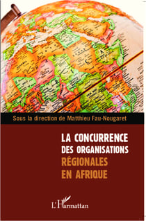 La concurrence des organisations régionales en Afrique