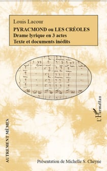 Pyracmond ou les Créoles - Drame lyrique en 3 actes - Texte et documents inédits