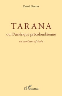Tarana ou l'Amérique précolombienne - Un continent africain