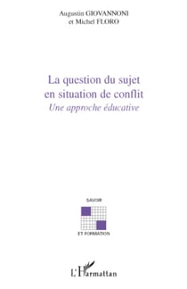 La question du sujet en situation de conflit - Une approche éducative
