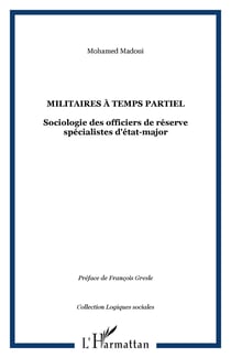 Militaires à temps partiel - Sociologie des officiers de réserve spécialistes d'état-major