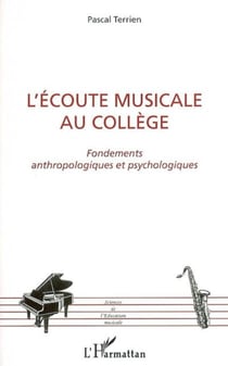 L'écoute musicale au collège - Fondements anthropologiques et psychologiques