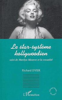 Le star-système hollywoodien - Suivi de Marilyn Monroe et la sexualité