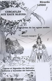 Cuscatlan aux eaux bleues - Contes et légendes du salvador