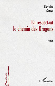 En respectant le chemin des dragons - roman