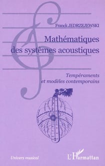 MATHÉMATIQUES DES SYSTÈMES ACOUSTIQUES - Tempéraments et modèles contemporains