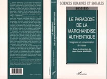 La paradoxe de la marchandise authentique - Imagination et consommation de masse