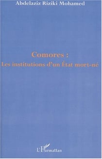 COMORES : LES INSTITUTIONS D'UN ETAT MORT-NÉ