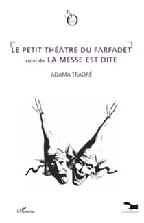 Le petit théâtre du farfadet - <em>suivi de </em>La messe est dite