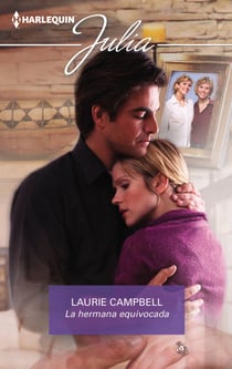 La hermana equivocada - El mejor regalo para San Valentín, una novela de Harlequin