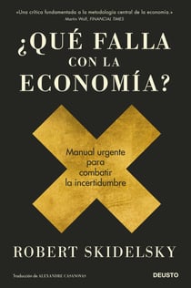 ¿Qué falla con la economía? - Manual urgente para combatir la incertidumbre