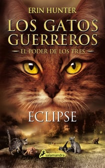Los Gatos Guerreros | El Poder de los Tres 4 - Eclipse - Los gatos guerreros - El poder de los tres IV