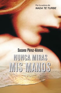 Nunca miras mis manos