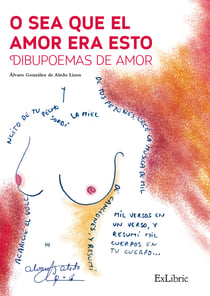 O sea que el amor era esto - Dibupoemas de amor