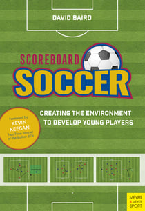 Scoreboard Soccer - Creating the Environment to Develop Young Players