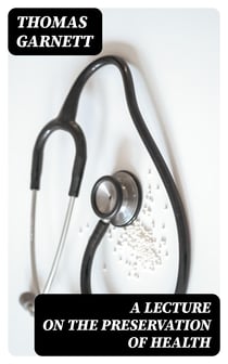 A Lecture on the Preservation of Health