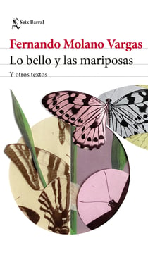 Lo bello y las mariposas - Y otros textos