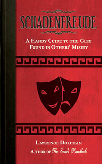 Schadenfreude - A Handy Guide to the Glee Found in Others' Misery
