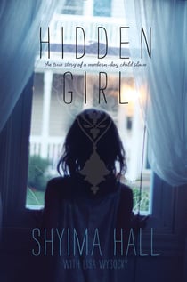 Hidden Girl - The True Story of a Modern-Day Child Slave