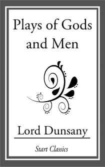 Plays of Gods and Men