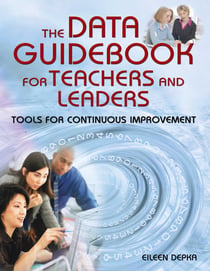 The Data Guidebook for Teachers and Leaders - Tools for Continuous Improvement
