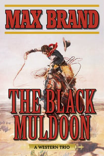 The Black Muldoon - A Western Trio