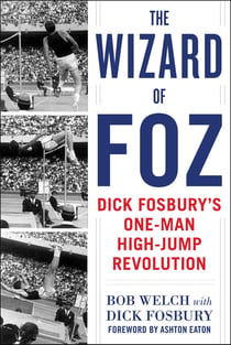 The Wizard of Foz - Dick Fosbury's One-Man High-Jump Revolution