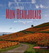 Mon Beaujolais : coup de gueule pour un vin de France