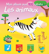 Mon album aux 100 rabats : les animaux