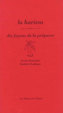Dix façons de le préparer : la harissa