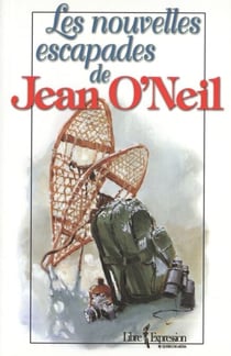 Les nouvelles escapades de Jean O'Neil - NOUVELLES ESCAPADES JEAN O'NEIL [NUM]