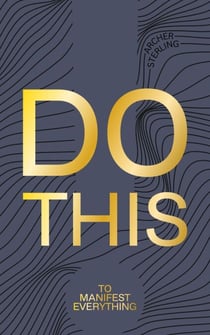 Do This To Manifest Everything