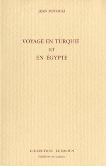Voyage en Turquie et en Egypte - Recueil de lettres et apologues orientaux