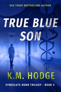 True Blue Son - The Syndicate-Born Trilogy, #3