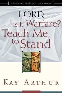 Lord, Is It Warfare? Teach Me to Stand - A Devotional Study on Spiritual Victory
