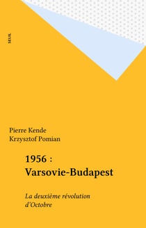 1956 : Varsovie-Budapest - La deuxième révolution d'Octobre