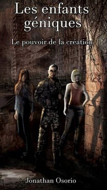 Les Enfants géniques - Première partie : le pouvoir de la création