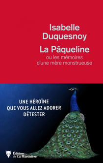 La Pâqueline - ou les mémoires d'une mère monstrueuse