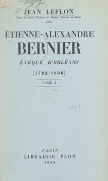 Étienne-Alexandre Bernier, évêque d'Orléans, 1762-1806 (1)