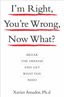 I'm Right, You're Wrong, Now What? - Break the Impasse and Get What You Need