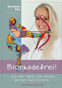 Blockadefrei! - Sei der Held, die Heldin deiner Geschichte...