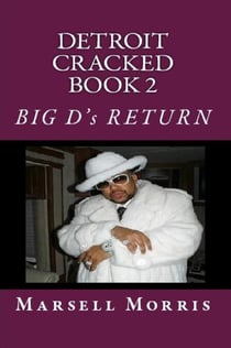 Detroit Cracked Book 2: Big D's Return - Detroit Cracked, #2