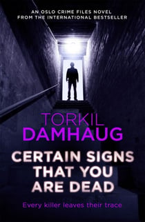 Certain Signs That You Are Dead (Oslo Crime Files 4) - A compelling and cunning thriller that will keep you hooked