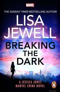 Breaking the Dark - The Sunday Times bestselling Jessica Jones Crime Novel from the author of None of This is True