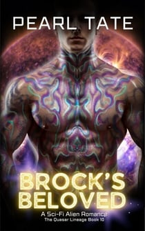Brock's Beloved - A Sci-Fi Alien Romance - The Quasar Lineage, #10