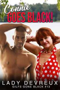 Connie Goes Black! - GILFS Gone Black, #13