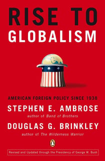 Rise to Globalism - American Foreign Policy Since 1938, Ninth Revised Edition