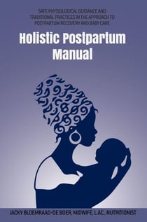 Holistic Postpartum Manual - Maternal Health Manuals, #3