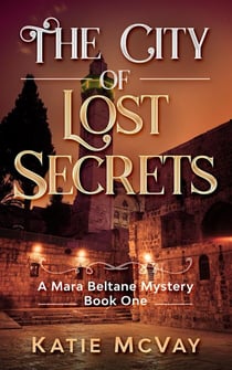The City of Lost Secrets - Mara Beltane Mystery Series, #1