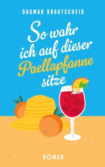 So wahr ich auf dieser Paellapfanne sitze - Ein chaotischer Familienurlaub